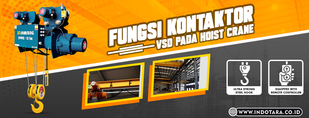 Fungsi Kontaktor dan VSD pada Hoist Crane